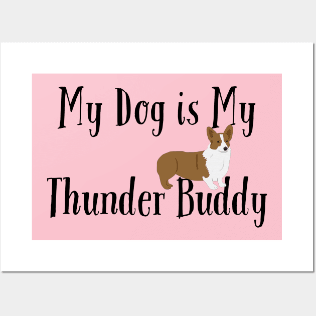 My Dog is My Thunder Buddy, My Thunder Buddy, Dog daddy, Dogs best friend Wall Art by kknows